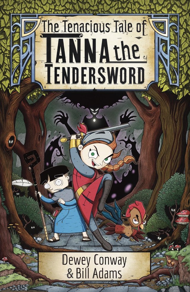 The Tenacious Tale of Tanna the Tendersword by Dewey Conway and Bill Adams